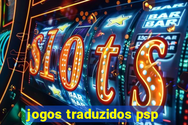 jogos traduzidos psp